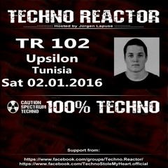 TR - 102 - Upsilon - Techno - Reactor - 2016 - 01 - 02