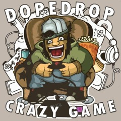 DOPEDROP - Crazy Game  [ ***FREE***]