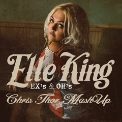 Elle King - Ex's And Oh's (Chris Thor MashUp)