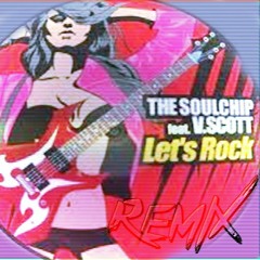 The Soulchip Let's Rock Rmx