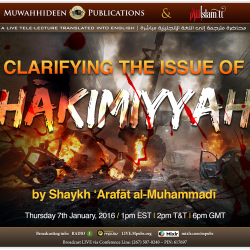 The Issue of Haakimiyyah by Shaykh Dr. 'Arafaat Muhammady