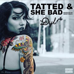 Tatted & She Bad