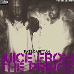 Fatz Dahittah - Juice From The Prince(Drip From My Walk REMIX)