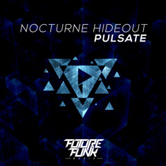 Pulsate - Nocturne Hideout (Out Now!)