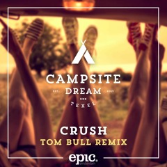 Campsite Dream - Crush (Tom Bull Remix)