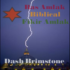 Ras Amlak, Biblical, Fikir Amlak- Dash Brimstone