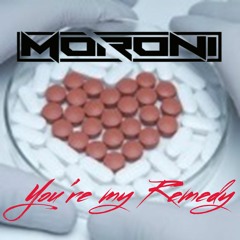 Moroni - You're My Remedy [OUT NOW!]