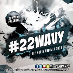 #22WAVY Hip Hop & RnB Mix 2016 Mixed By @DJWAVYJ