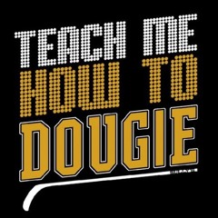 Teach me how to Dougie