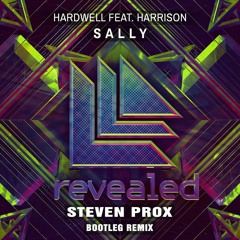 Hardwell feat. Harrison - Sally (STEVEN PROX Bootleg Remix)