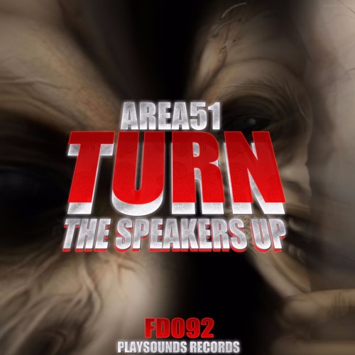 AREA51 - Turn The Speakers Up [PlaySounds Premiere]