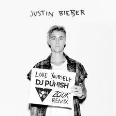Justin Bieber - Love Yourself (Punish & Don Vie Remix) [FREE DOWNLOAD]
