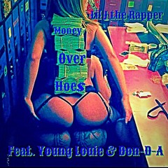 Lil J The Rapper -Money Over Hoes Ft. Young Louie X Don-D-A #Turn Up (Prod. By Chalo On Da Track)