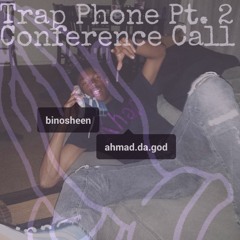 Ahmad DA God-Trap Phone Part 2 (conference Call) Ft. BinoSheen (prod. BirdieBands and @$H)
