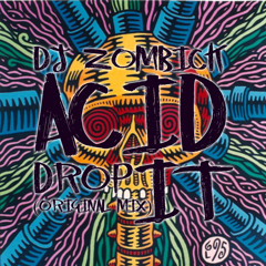 Zombick - Acid Drop It (Original Mix) [Free Download]