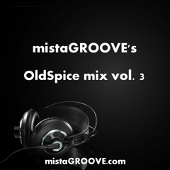 mistaGROOVE's OldSpice mix vol. 3