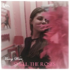 Smell The Roses (Mercy Weiss & Claudio Meluzzi)[watch YouTube video!]