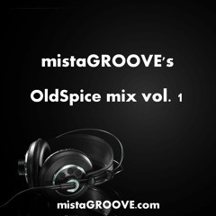mistaGROOVE's OldSpice mix vol. 1