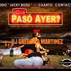 Cuarto Contacto - Que Paso Ayer ft. Freddo Dj Gregorio Martinez