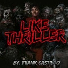 Frank Castillo - Like Thriller