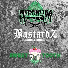 Akronym x Sweettooth - Bastardz (CLIP)