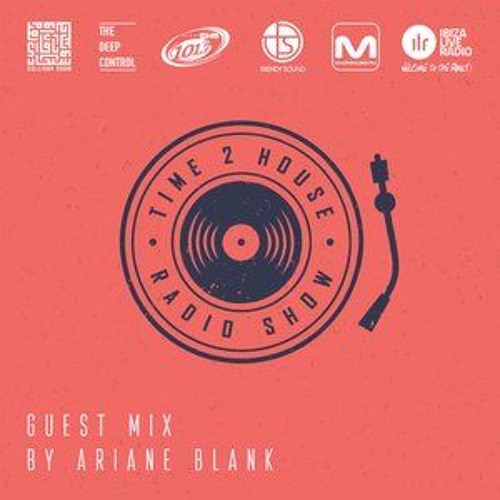 Ariane Blank - Time 2 House (Guest Mix)