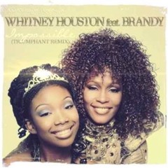 Impossible / It's Possible - Whitney Houston & Brandy