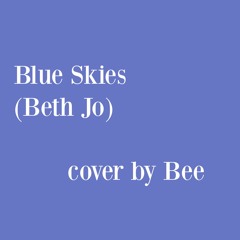Blue Skies - Beth Jo | Cover by Bee
