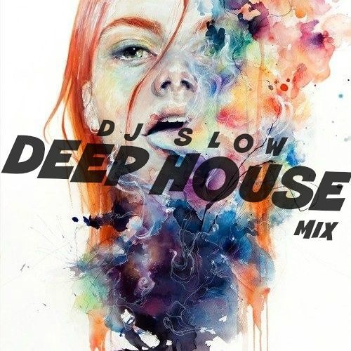 Deep House - DJ Slow