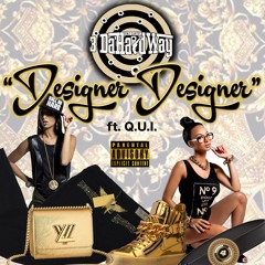 3 DaHardWay- "Designer Designer" ft. Q.U.I