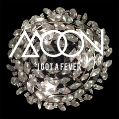 I Got A Fever