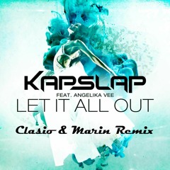 Kap Slap feat. Angelika Vee - Let It All Out (Clasio & Marin Hoxha Remix) [BUY = FREE DOWNLOAD]