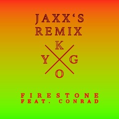 Kygo - Firestone (feat. Conrad Sewell) (JAXX'S Remix)