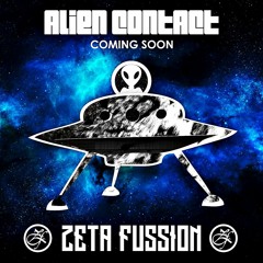 Zeta Fussion - Alien Contact (Original Mix)[Preview]