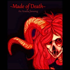 Made Of Death - An Aradia Megido Fansong By PhemieC
