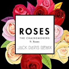 Roses (Jack Davis Remix)