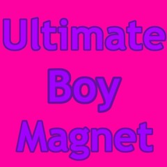 Ultimate Boy Magnet Attract Guys into your life