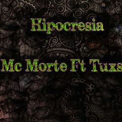 Hipocresía - Mc Morte Ft Tuxser