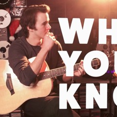 What You Know - Two Door Cinema Club (cover)