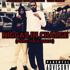 Niggas in Charge Feat. Lil Hez (Prod. By Jahlil Beats)