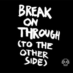 Alex R - Break on through ( to the other side )