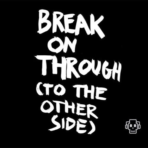 Alex R - Break on through ( to the other side )