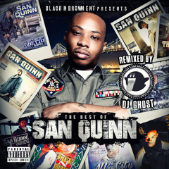 Black N Brown x San Quinn x DJ Ghost - The Best Of San Quinn [Thizzler.com Exclusive]