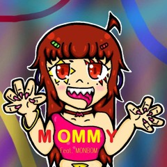 【UTAUカバー】MOMMY Feat. MONBOM