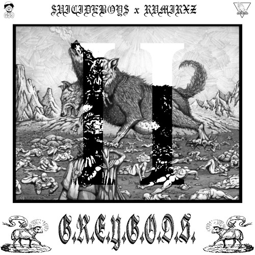 $UICIDEBOY$ x RAMIREZ - G.R.E.Y.G.O.D.S.I.I. (Mixtape)