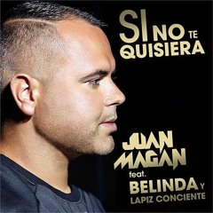Juan Magan Feat Belinda & Lapiz Conciente - Si No Te Quisiera (Acapella)