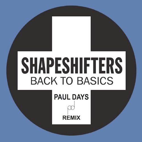 The Shapeshifters - Back To Basics (Paul Days Mix)