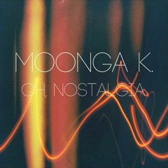 oh, nostalgia (demo)