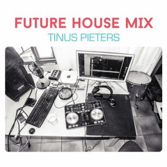 Future House Mix - Tinus Pieters