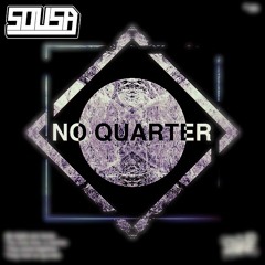 Zac Waters- No Quarter (Sousa Remix)[FREE DOWNLOAD]